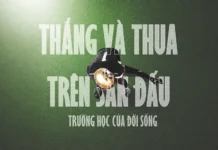 Thắng và thua trên sân đấu – Trường học của đời sống