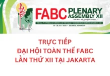 TRỰC TIẾP ĐẠI HỘI TOÀN THỂ FABC LẦN THỨ XII TẠI JAKARTA – NGÀY 22/7/2026