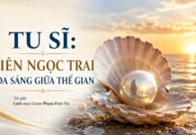 TU SĨ – VIÊN NGỌC TRAI TOẢ SÁNG GIỮA THẾ GIAN
